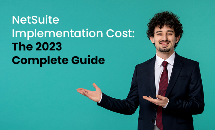 NetSuite Implementation Cost: The 2024 Complete Guide