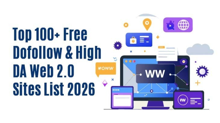 Top 100+ Free Dofollow & High DA Web 2.0 Sites List 2026